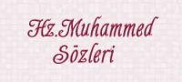 Hz. Muhammed (S.A.V.) Sözleri